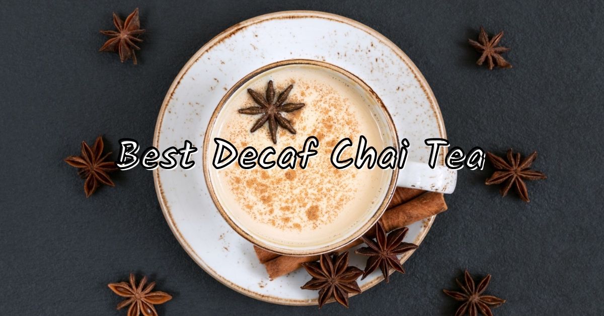 Best Decaf Chai Tea - All about caffeine free chai tea.