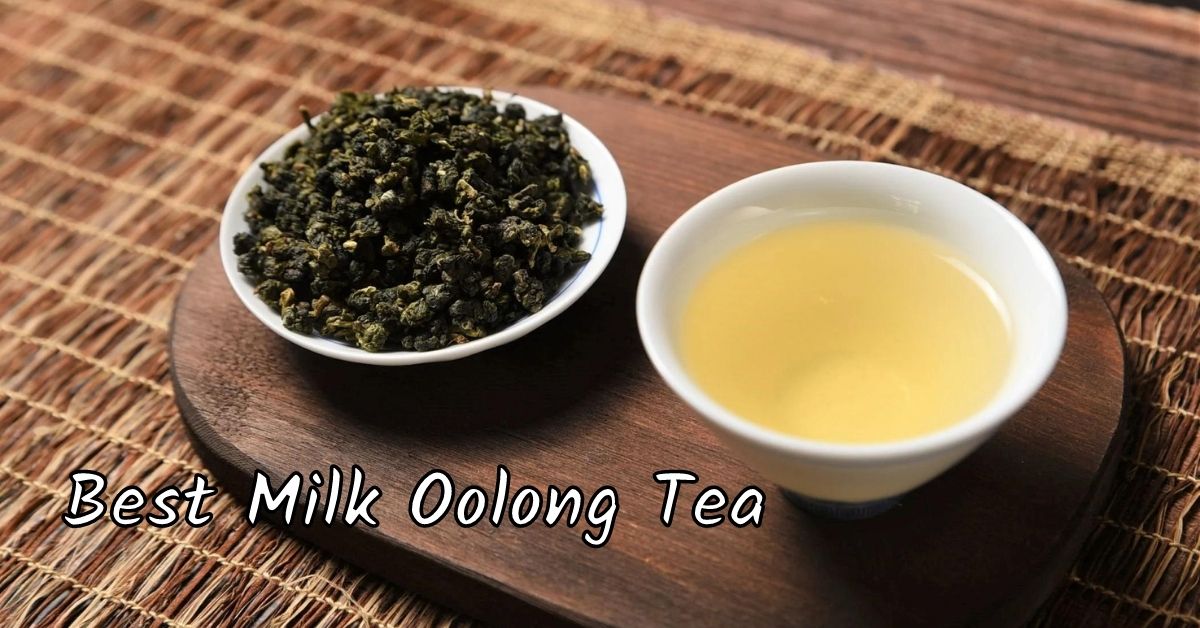 Best Milk Oolong Tea