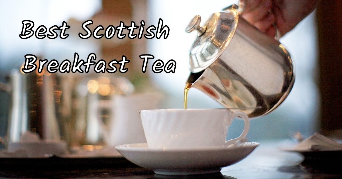 Top 5 Best Scottish Breakfast Tea