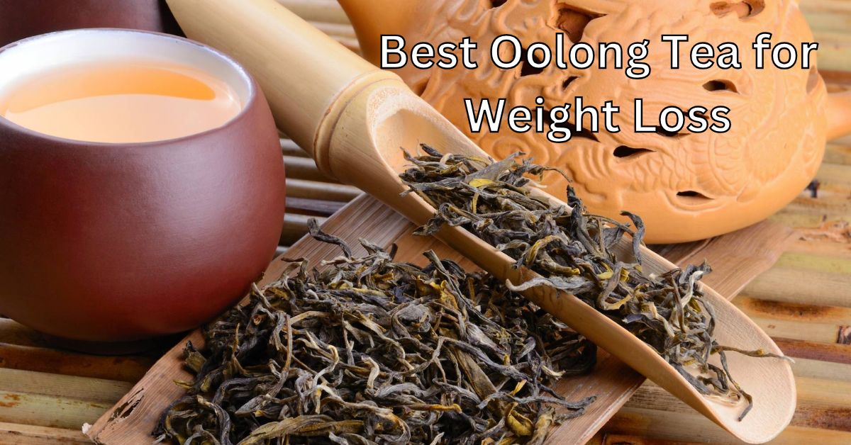 Best Oolong Tea for Weight Loss