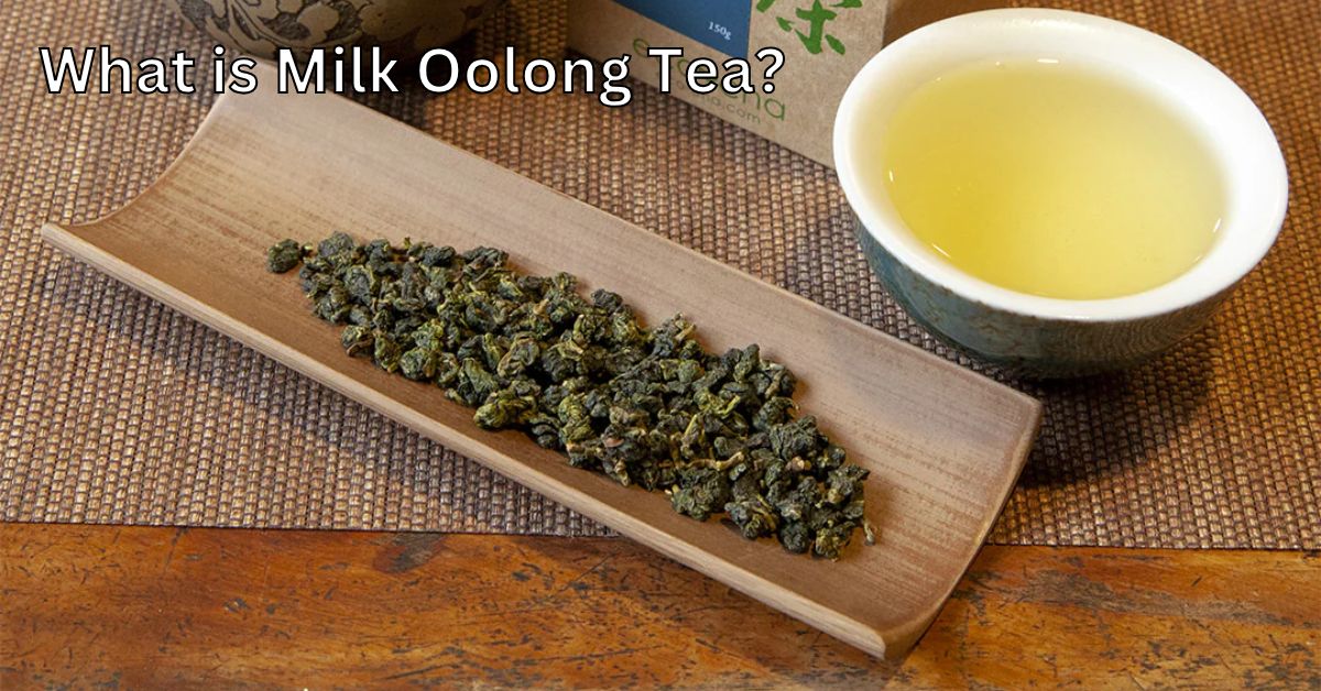 What is Milk Oolong Tea