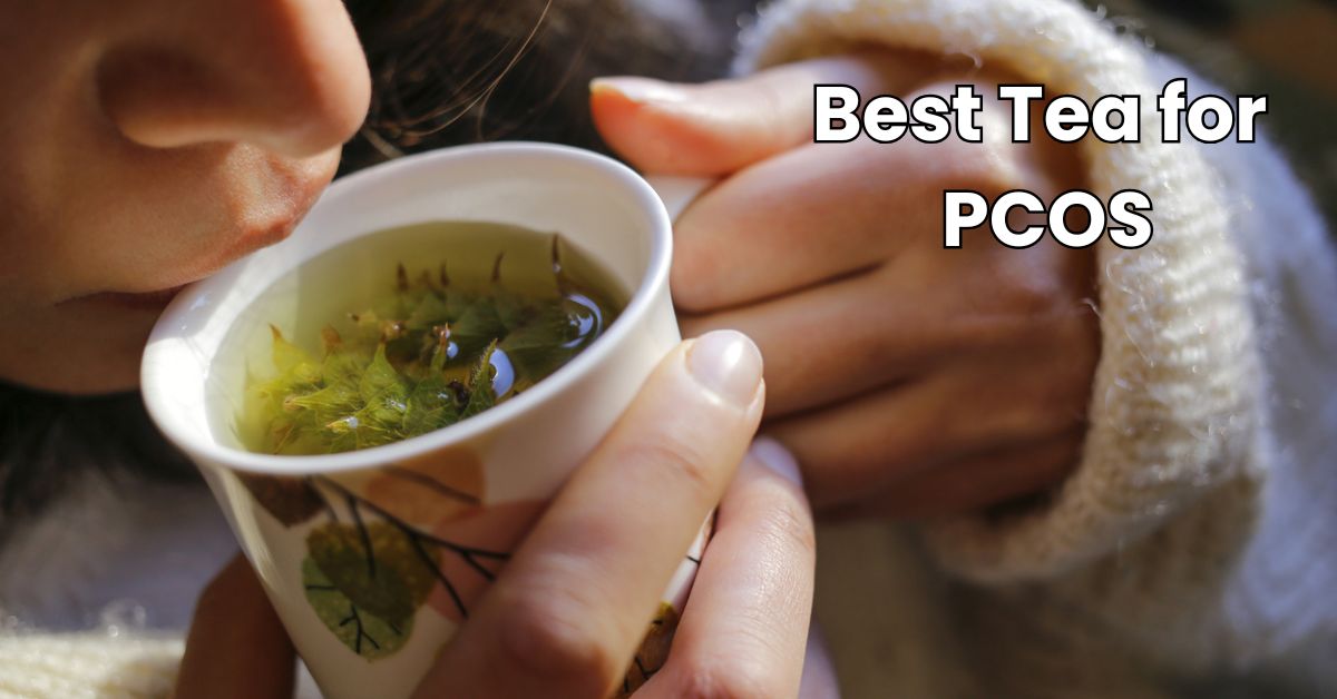 Best Tea for PCOS