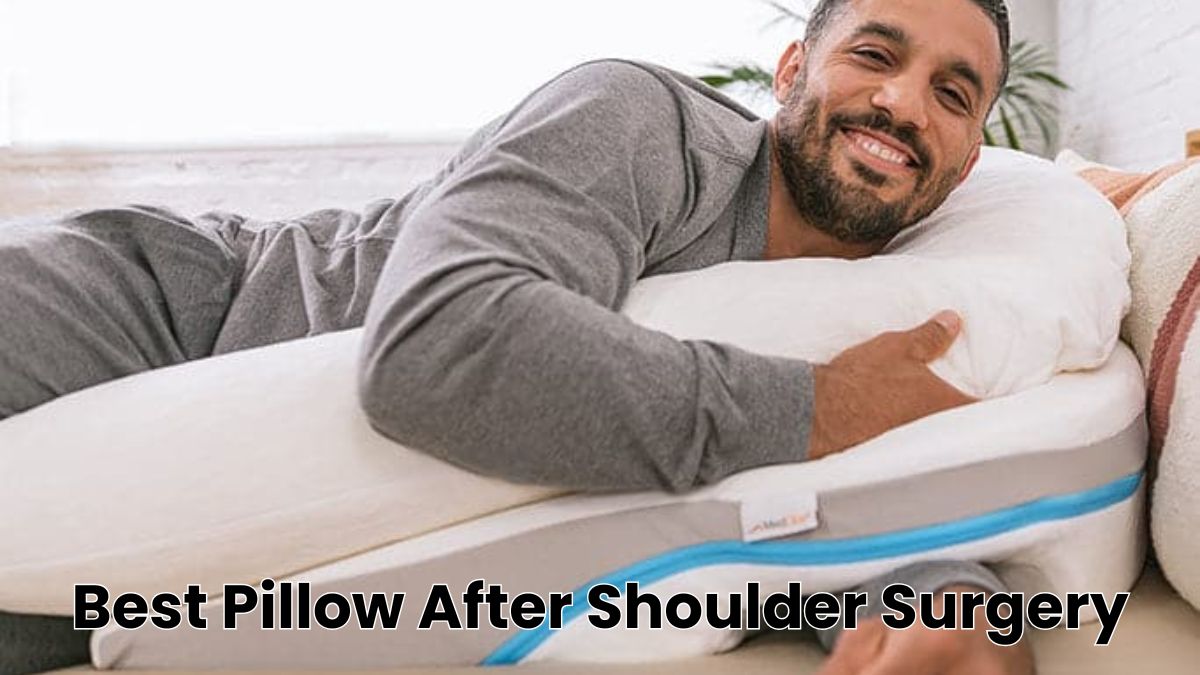 Best Pillow After Shoulder Surgery